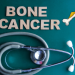 বোন ক্যান্সার, হাড়ের ক্যান্সার (1)